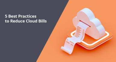 5 Best Practices to Reduce Cloud Bills