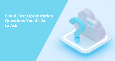 Cloud Cost Optimization Questions You'd Like to Ask