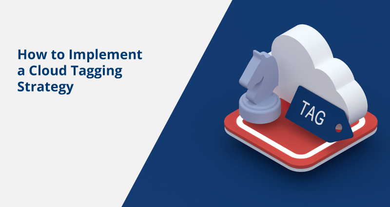How to Implement a Cloud Tagging Strategy