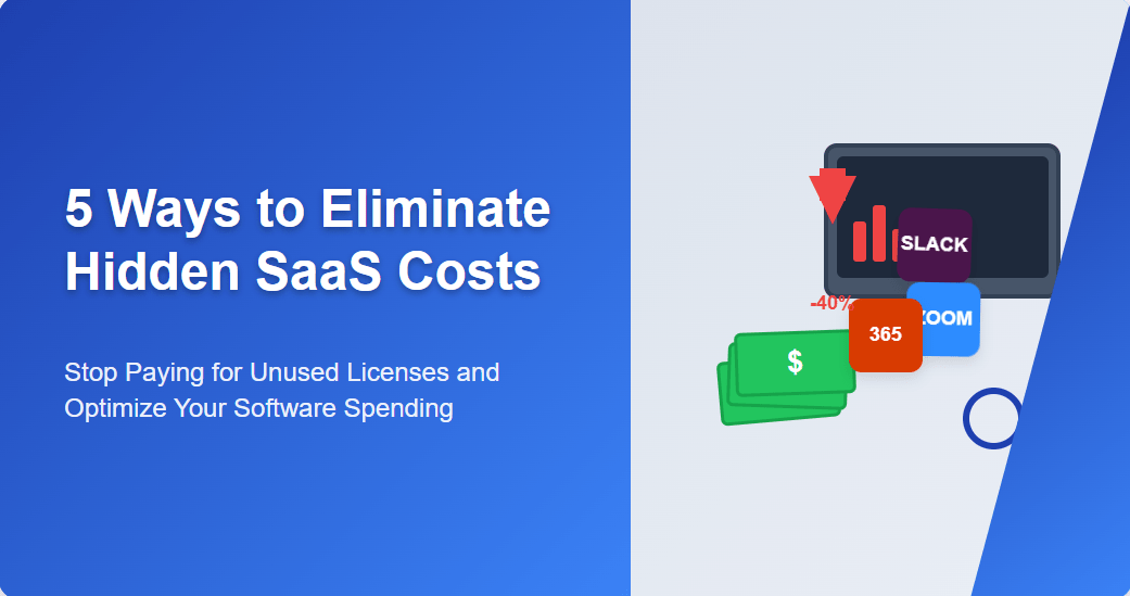5 Ways to Eliminate Hidden SaaS Costs