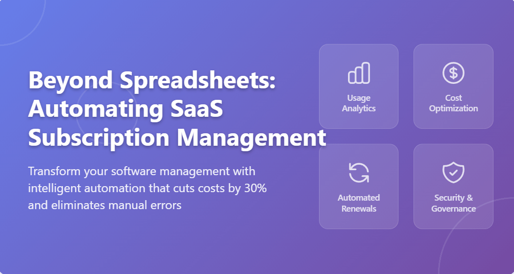 Beyond Spreadsheets: Automating SaaS Subscription Management