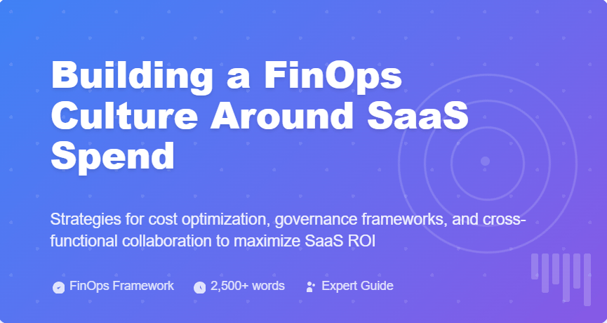 Building a FinOps Culture Around SaaS Spend
