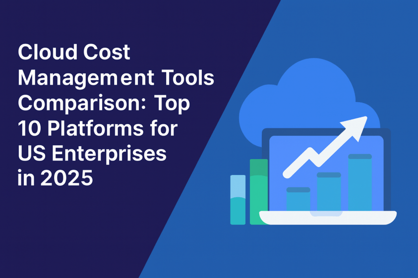 Cloud Cost Management Tools Comparison: Top 10 Platforms for US Enterprises in 2025