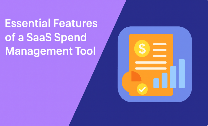 Essential Features of a SaaS Spend Management Tool