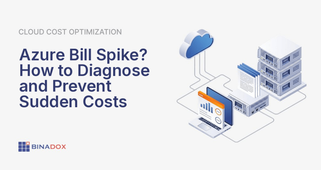 Azure Bill Spike? How to Diagnose and Prevent Sudden Costs